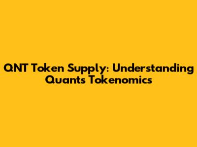 QNT Token Supply: Understanding Quant's Tokenomics