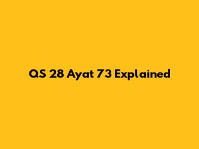 QS 28 Ayat 73 Explained