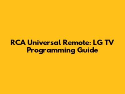 RCA Universal Remote: LG TV Programming Guide