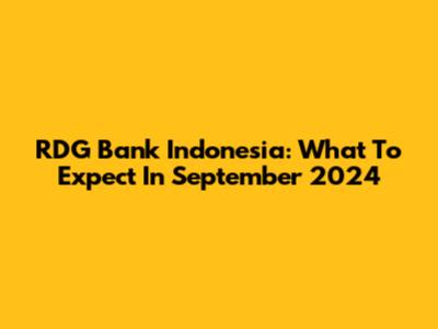 RDG Bank Indonesia: What To Expect In September 2024