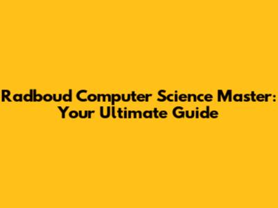 Radboud Computer Science Master: Your Ultimate Guide