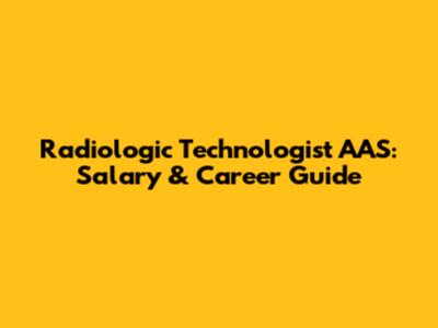 Radiologic Technologist AAS: Salary & Career Guide