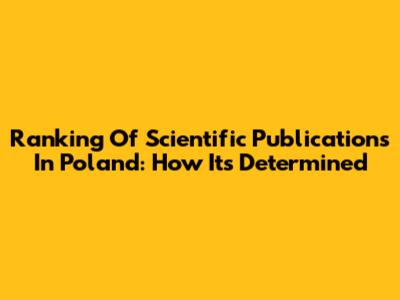 Ranking Of Scientific Publications In Poland: How It's Determined