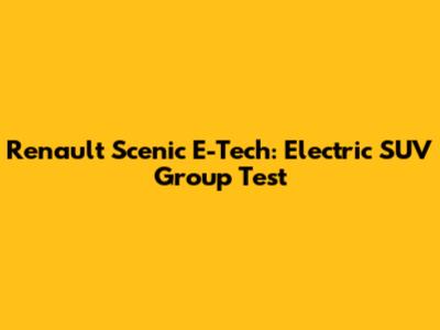 Renault Scenic E-Tech: Electric SUV Group Test
