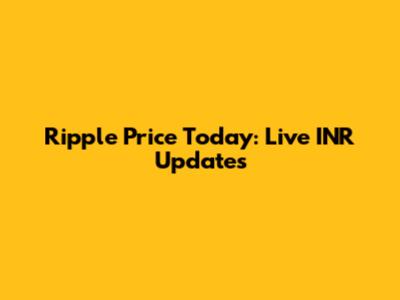Ripple Price Today: Live INR Updates
