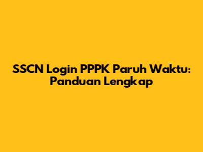 SSCN Login PPPK Paruh Waktu: Panduan Lengkap