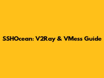 SSHOcean: V2Ray & VMess Guide