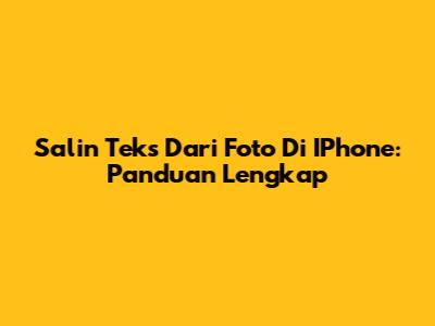 Salin Teks Dari Foto Di IPhone: Panduan Lengkap