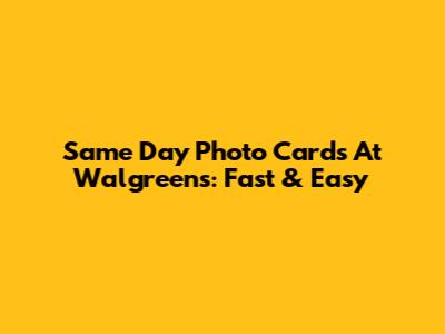 Same Day Photo Cards At Walgreens: Fast & Easy
