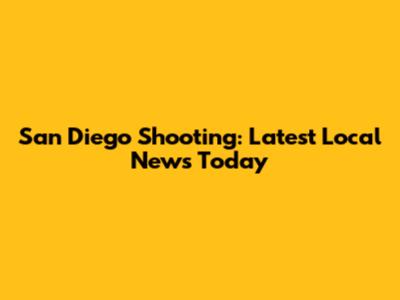 San Diego Shooting: Latest Local News Today