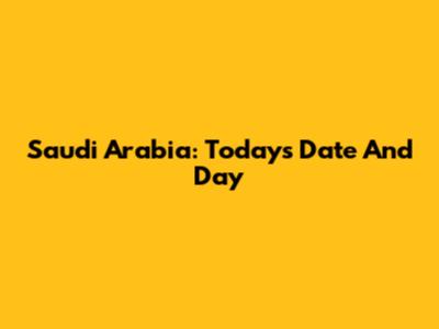 Saudi Arabia: Today's Date And Day