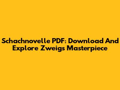 Schachnovelle PDF: Download And Explore Zweig's Masterpiece