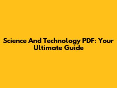 Science And Technology PDF: Your Ultimate Guide