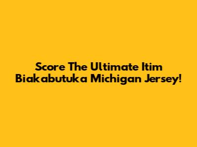 Score The Ultimate Itim Biakabutuka Michigan Jersey!