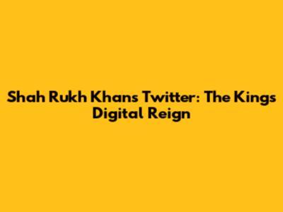 Shah Rukh Khan's Twitter: The King's Digital Reign
