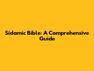 Sidamic Bible: A Comprehensive Guide
