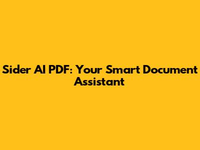 Sider AI PDF: Your Smart Document Assistant