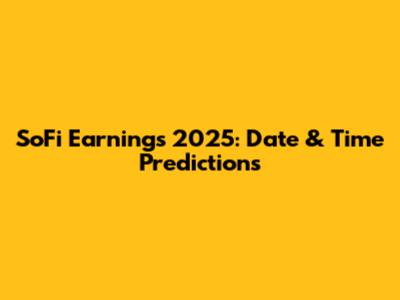 SoFi Earnings 2025: Date & Time Predictions
