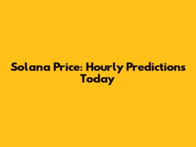 Solana Price: Hourly Predictions Today