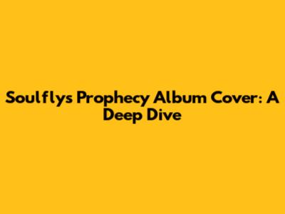 Soulfly's Prophecy Album Cover: A Deep Dive