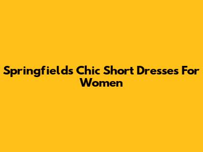 Springfield's Chic Short Dresses For Women