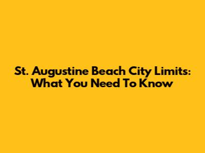 St. Augustine Beach City Limits: What You Need To Know