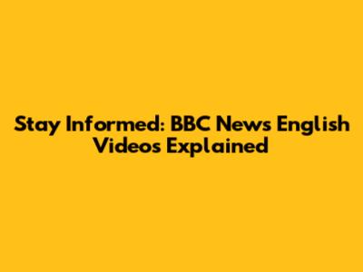 Stay Informed: BBC News English Videos Explained