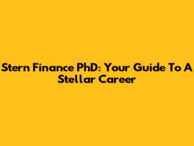 Stern Finance PhD: Your Guide To A Stellar Career