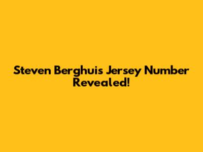 Steven Berghuis' Jersey Number Revealed!
