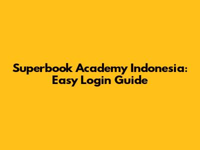 Superbook Academy Indonesia: Easy Login Guide