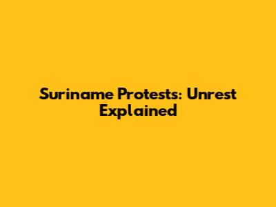 Suriname Protests: Unrest Explained