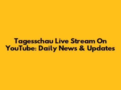 Tagesschau Live Stream On YouTube: Daily News & Updates