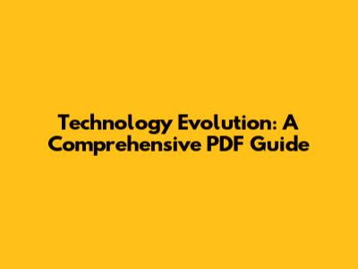 Technology Evolution: A Comprehensive PDF Guide