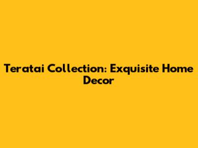 Teratai Collection: Exquisite Home Decor