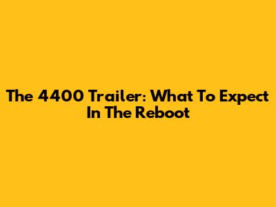 The 4400 Trailer: What To Expect In The Reboot