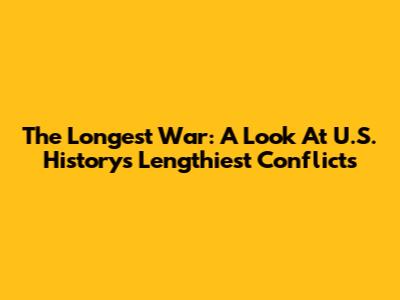 The Longest War: A Look At U.S. History's Lengthiest Conflicts