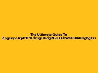 The Ultimate Guide To ZpgssspeJzj4tTP1TdIrsgrTDdg9GLLLChWKC0BADsgBgYzs