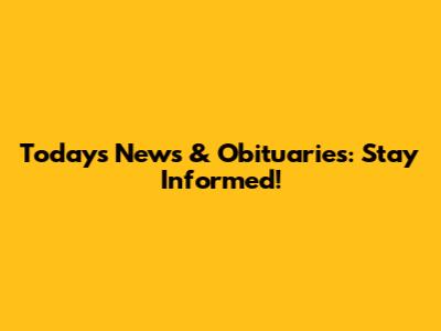 Today's News & Obituaries: Stay Informed!