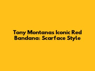 Tony Montana's Iconic Red Bandana: Scarface Style