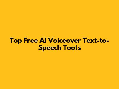 Top Free AI Voiceover Text-to-Speech Tools