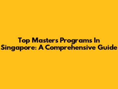 Top Master's Programs In Singapore: A Comprehensive Guide