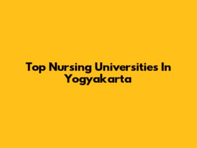 Top Nursing Universities In Yogyakarta