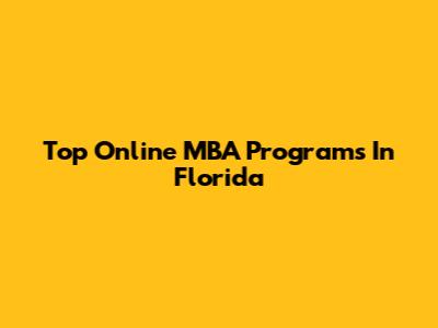 Top Online MBA Programs In Florida