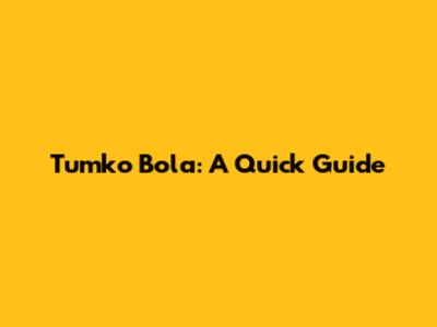 Tumko Bola: A Quick Guide
