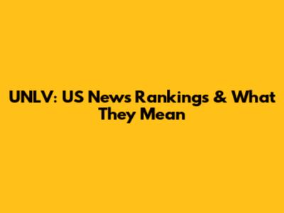 UNLV: US News Rankings & What They Mean
