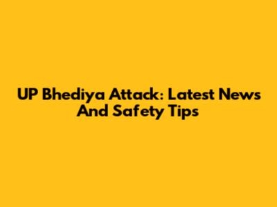 UP Bhediya Attack: Latest News And Safety Tips