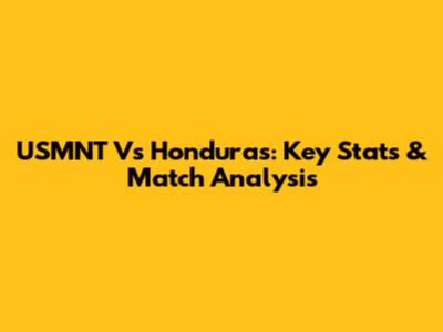 USMNT Vs Honduras: Key Stats & Match Analysis