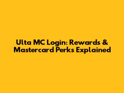 Ulta MC Login: Rewards & Mastercard Perks Explained