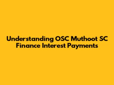 Understanding OSC Muthoot SC Finance Interest Payments