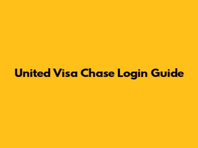 United Visa Chase Login Guide